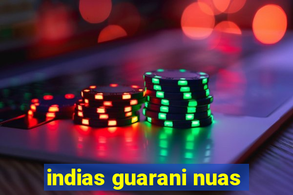 indias guarani nuas